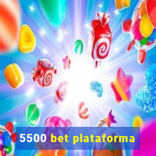 5500 bet plataforma